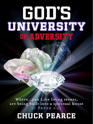 cover image of God's University of Adversity: Where... You Like Living Stones, Are Being Built Into a Spiritual House